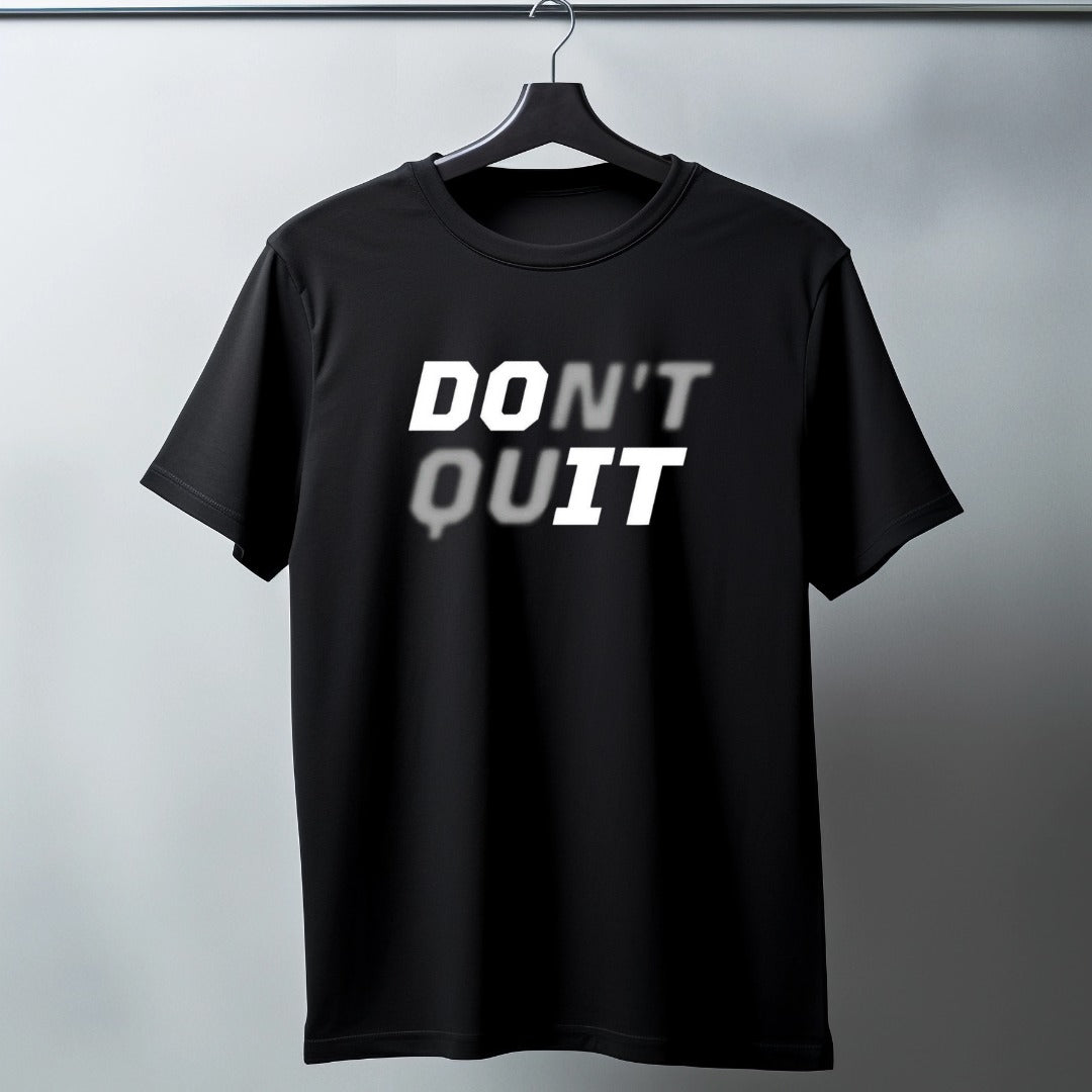DONT QUIT T SHIRT